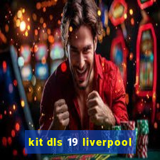 kit dls 19 liverpool